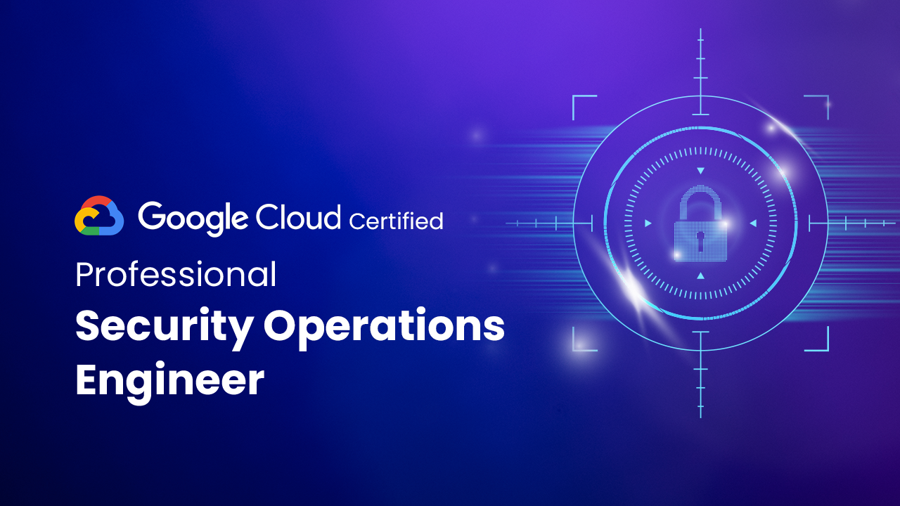 GCP Certified Professional Security Operations Engineer Exam
