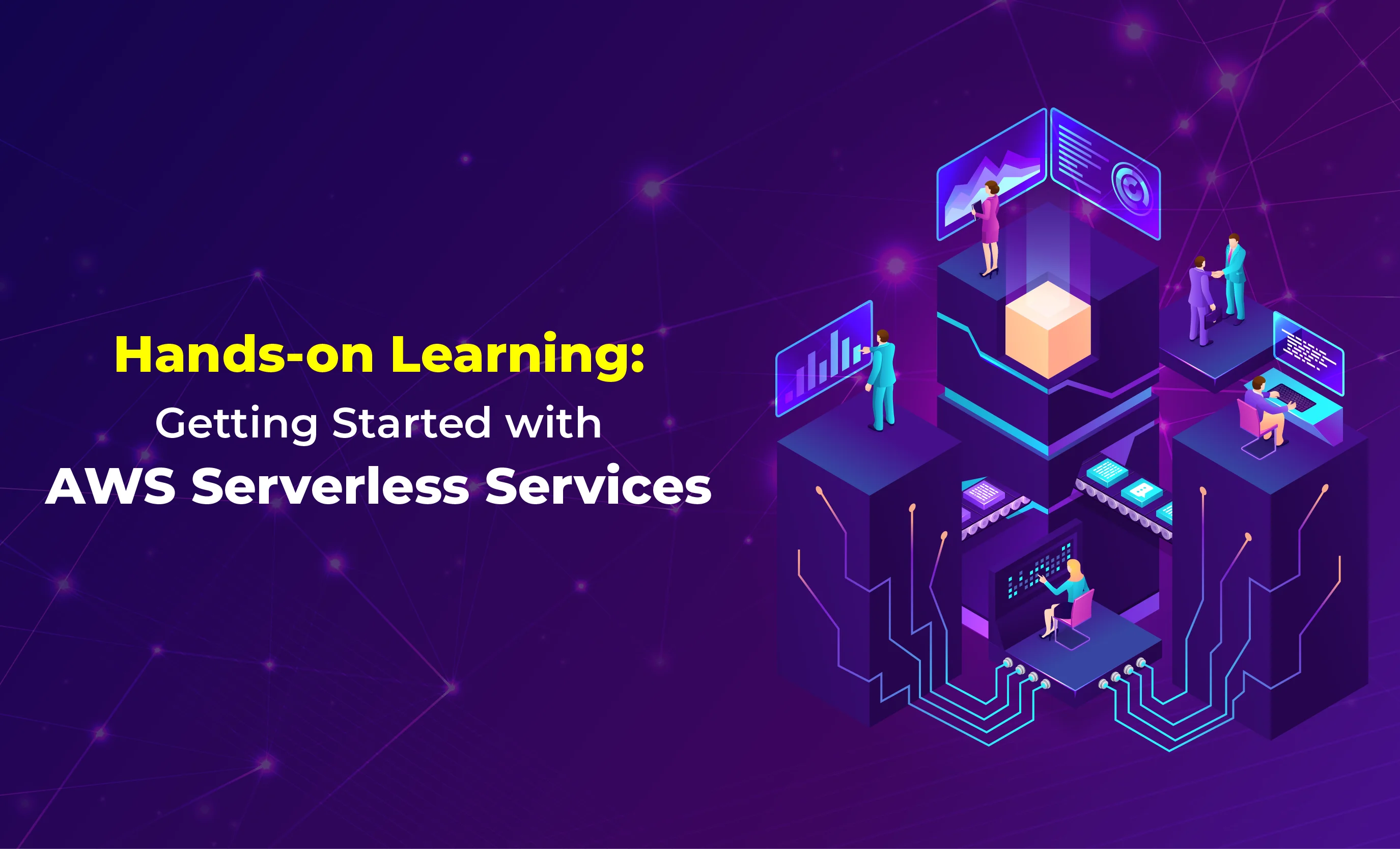 Hands-on Learning - Getting Started with AWS Serverless Services