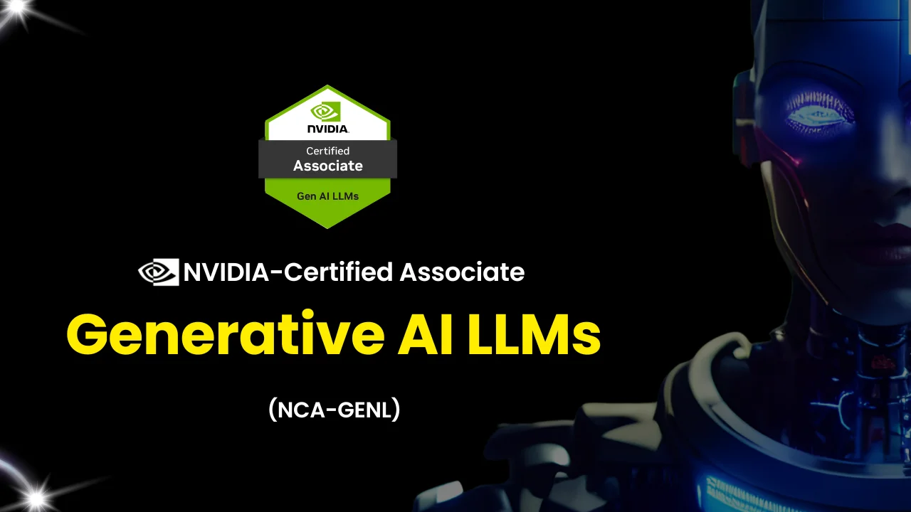 NVIDIA-Certified Associate: Generative AI and LLMs Certification (NCA-GENL)