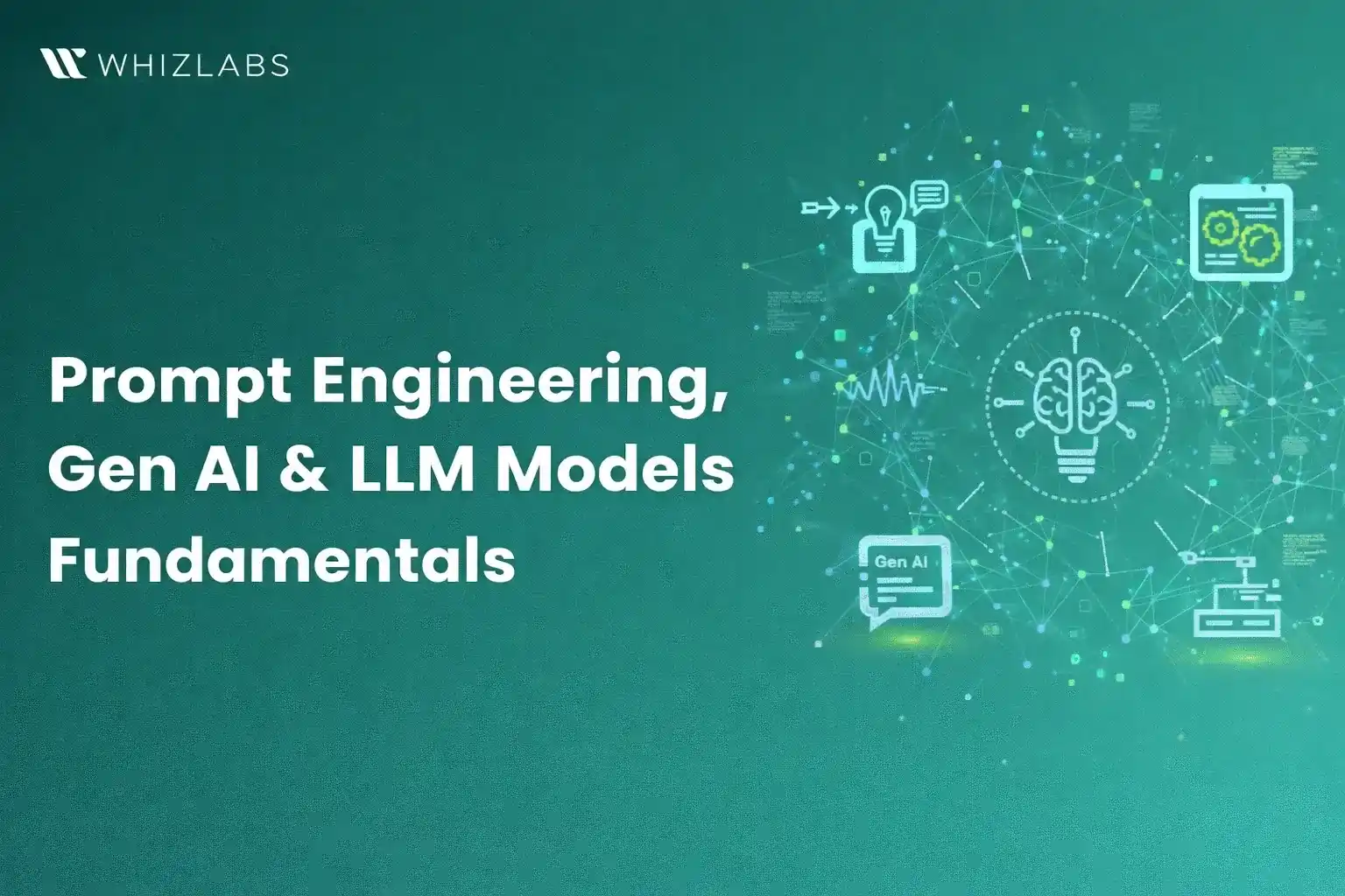 Prompt Engineering, Gen AI & LLM Models Fundamentals