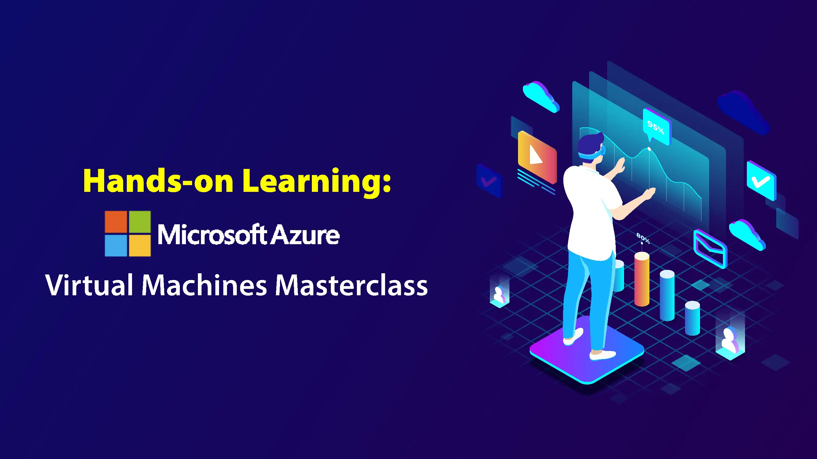Hands-on Learning: Microsoft Azure Virtual Machines Masterclass