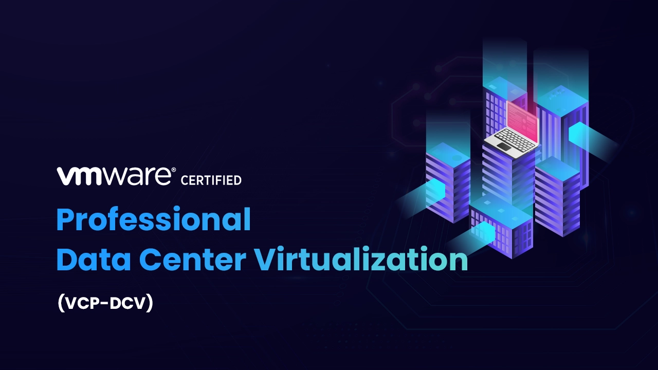 VMware Certified Professional – Data Center Virtualization (VCP-DCV)