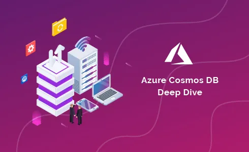 Azure Cosmos DB Deep Dive