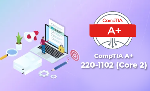 CompTIA A+ 220-1102 (Core 2) Video Course Online - Whizlabs