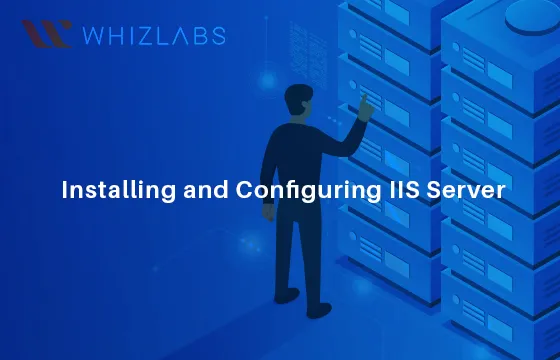 Installing And Configuring IIS Server - Whizlabs