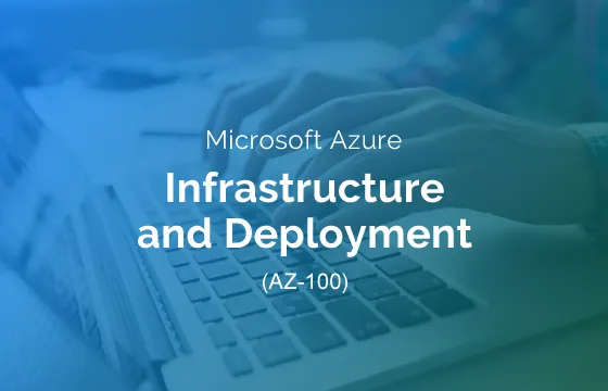 Exam AZ-100: Microsoft Azure Infrastructure and Deployment [Retired]